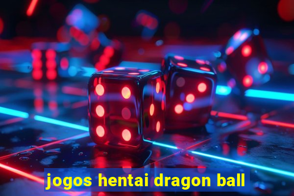 jogos hentai dragon ball